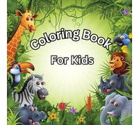 Animals Coloring Book For Kids: 100 pages of animal coloring pictures for kids