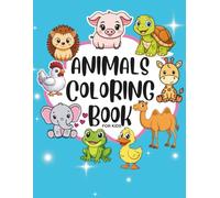 Animals Coloring Book for kids: A Fun and Educational Collection of Wild, Farm, and Pet Animals - Perfect for Kids, Beginners, and Animal Lovers