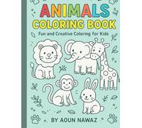 Animals Coloring Book for Kids Ages 4-8: Fun and Easy Coloring Pages of Lions, Elephants, Giraffes, and More”: Cute and Simple Animal Designs | ... Boys and Girls | Perfect Gift for Children