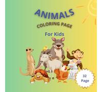 ANIMALS Coloring Book For Kids: Beautiful Animal Illustrations ,Learning about animals, colors, a good way to have fun and develop your child