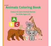 Animals Coloring Book for Kids: Colour & Learn Animal Names | Fun and Easy Coloring Pages for Kids Ages 3-6