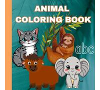 Animals coloring book for kids: Educational and fun coloring book with Animals and Alphabets for Preschool Children Ages 3-5