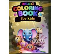 Animals Coloring Book for Kids: Fun and Easy Coloring Pages of Cute Wild and Farm Animals for Boys and Girls Ages 3-8
