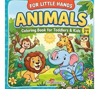 Animals Coloring Book for Toddlers & Kids: Fun and Easy Coloring Pages for Little Hands, Cute Jungle and Safari Animals Activity Book for Boys and Girls Ages 3-6