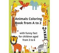 Animals Coloring Book from A to Z: with funny fact for children aged from 3 to 6