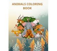 Animals Coloring Book: Fun and Easy Animal Coloring Pages for Kids