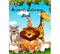 Animals Coloring book, Great Gift for Boys & Girls Ages 4-8, 4-10, or Adults looking for Relaxation / Stress-Relief