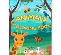 ANIMALS COLORING BOOK: have fun coloring some of the most known animals