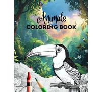 Animals Coloring Book: Malbuch für Kinder und Erwachsene - Die ultimative Sammlung wunderschöner und entspannender Tiermotive