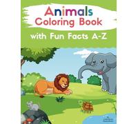 ANIMALS COLORING BOOK WITH FUN FACTS A-Z