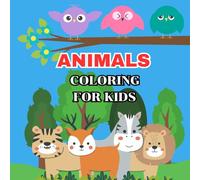 Animals Coloring for Kids: Elephant, Rabbit, Monkey, Owl, Lion, etc.Coloring Fun and Awesome Facts for Children Ages 4-8 yrs.