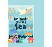 Animals Coloring Sea: Get little with the best coloring book learning about the names of marine animals