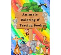 Animals Coloring & Tracing Book: Book is perfect for kids ages 3 to 5 | 7" x 10" ( 14.498" x 10.250")