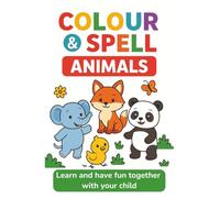 Animals Colouring and Spelling Book: Colouring and Spelling Book with Easy to Read Print featuring Cute Animals / 8.5x11 inches, 30 pages / 30 Cute ... Anti-Anxiety, Improve Kid's Vocabulary.