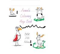 Animals Colouring Huge Book: Over 200 Animal Pictures for colouring
