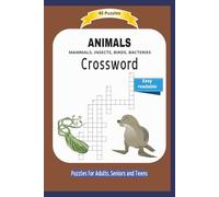 ANIMALS Crossword: MAMMALS, INSECTS, BIRDS, BACTERIES | About animals on the world | Easy readable | 55 Puzzles | Puzzles for Adults, Seniors and ... and Free Times | 6x9 inches | 110 pages