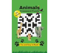 Animals Crossword Puzzle Book: Animal-Themed Crossword Puzzle Book: Easy-to-Read Crosswords with Pets and Wildlife, Compact 6x9 Size,120 Pages, 50+ ... and Stress Relief. Great for Animal Lovers.