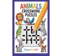 Animals Crossword puzzles: Crossword puzzles with Easy to Read about Animals Crossword puzzles , Outdoor and More , 6x9 inches , 114 pages and 50+ ... for Vacations , Holiday and Friends s