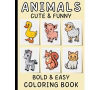 Animals Cute & Funny: Bold and Easy Coloring Book For Kids and Adults, 60 Big and Simple Large Animal Designs For Relaxation & Stress Relief