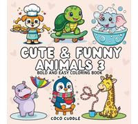 Animals Cute & Funny: Simple and Hilarious Animal Bold and Easy Coloring Book For Kids And Adults : 35 Stress-Relieving Pages of Laugh-Out-Loud Fun