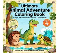 Animals, Dinosaurs & Ocean Friends Coloring Adventure: 60 Pages of Fun + Bonus Mazes & Spot-the-Difference for Kids Ages 3-8.