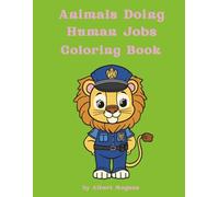 Animals Doing Human Jobs Coloring Book for Boys & Girls Ages 3-8