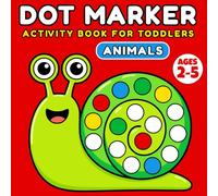 Animals Dot Marker Activity Book for Toddlers Ages 2-5: Easy and Fun Colouring with 55 Big Dot Pages for Creative Learning and Play