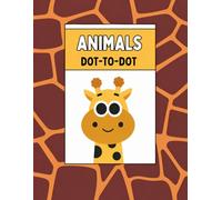 Animals Dot-to-Dot Coloring Book: Fun & Easy Connect-the-Dots Activities for Kids Ages 3-6 | Learn Numbers, Build Skills & Color Adorable Animals