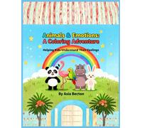 Animals & Emotions: A Coloring Adventure: Helping Kids Understand Their Feelings