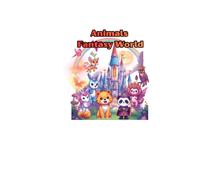Animals Fantasy World: A Cute & Magical Coloring Book Featuring 30 Enchanting Fantasy Animal Adventures