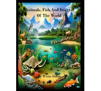 Animals, Fish And Insects Of The World