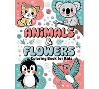 Animals & Flowers Coloring Book for Kids: 65 Fun and Lovely Designs with Butterflies and Birds ,Positive Affirmations for Girls Ages 6-12