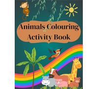 Animals for Toddlers: Big, Bold & Easy Colouring Fun (Aged 3+): Big Bold Lines for Little Hands - Perfects for Preschool & Kindergarten.