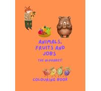 Animals, Fruits and Jobs: The Alphabet