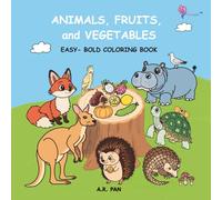 Animals, Fruits, and Vegetables - Easy-Bold Coloring Book: 52 Hand-Drawn Pages with Matching English Word Labels | Bold and Simple Designs for Kids ... Pages for Marker-Friendly Coloring