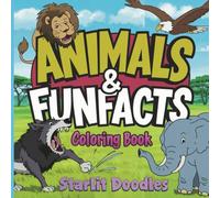Animals & Funfacts Educational Coloring Book: For Kids, Teens and Adults