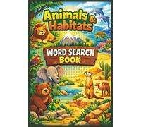 Animals & Habitats Word Search Book: Fun and Educational Puzzles Exploring Wildlife, Ecosystems, and Animal Homes