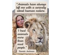 Animals Have Always Left Me With A Curiosity About Human Nature. I Trust Animals More Than Most People.-Pamela Andreson quote.: Notebook For Animals Lovers. Soft-cover, Lined, 100 Pages 6x9"