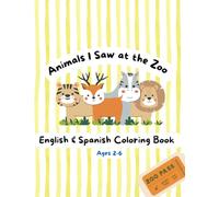 Animals I Saw at the Zoo: English & Spanish Coloring Book Ages 2-6