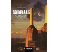 Animals. Il lato oscuro dei Pink Floyd