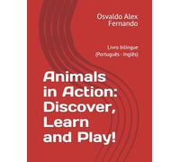 Animals in Action: Discover, Learn and Play!: Livro bilíngue (Português - Inglês)
