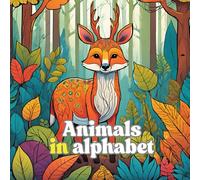 Animals in alphabet coloring book for children: Learn the English alphabet by learning about animals.