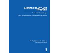 Animals in Art and Thought: To the End of the Middle Ages