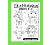 Animals in Costumes: Kids Coloring Book