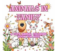 ANIMALS IN FAMILY Coloring Book: A Cute Animal Coloring Book for Kids