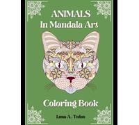 ANIMALS IN MANDALA ART: Coloring Book