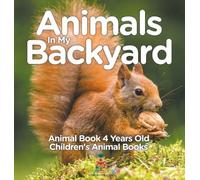 Animals In My Backyard - Animal Book 4 Years Old Children's A (Copertina rigida)
