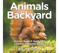 Animals In My Backyard - Animal Book 4 Years Old Children's Animal B (Tascabile)
