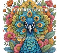 Animals in Nature : A coloring book for relaxation: A wonderful way to relax and unwind