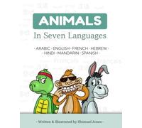 Animals; In Seven Languages: Arabic, English, French, Hebrew, Hindi, Mandarin and Spanish